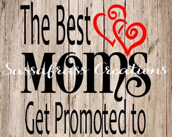 Download Items similar to The Best Moms get Promoted to Grandma ...