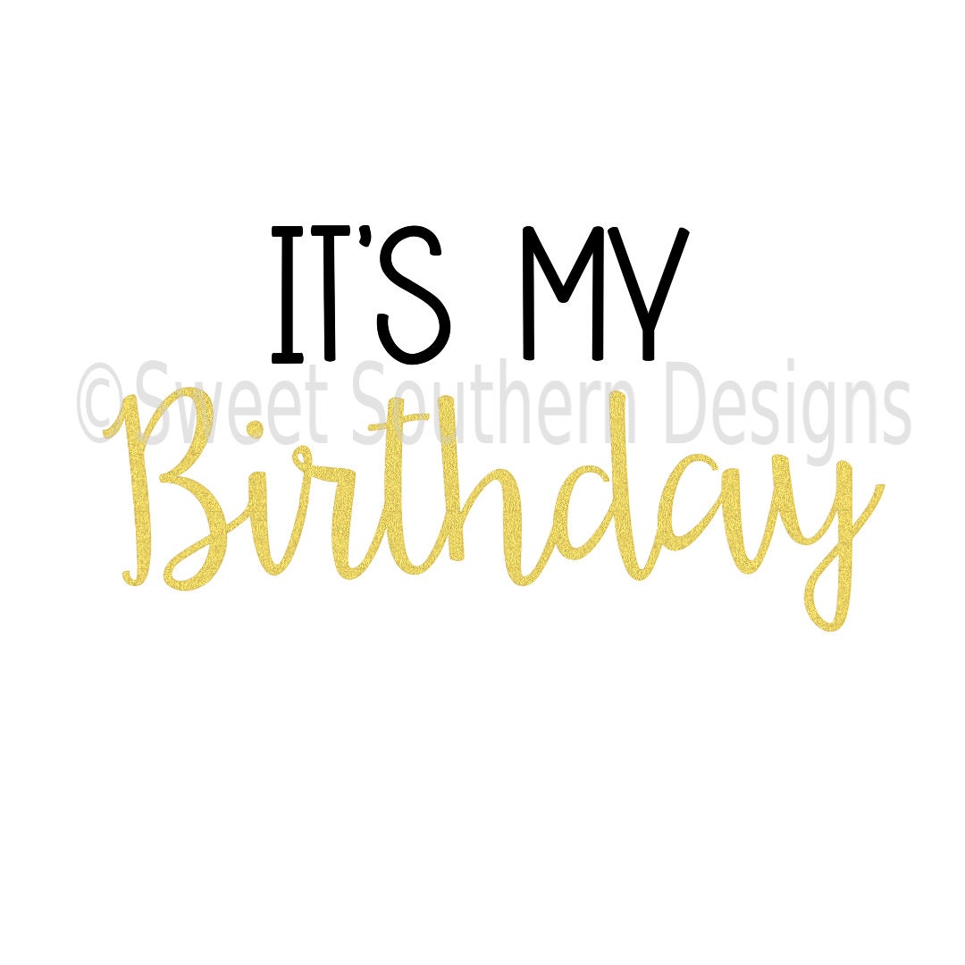 Download It's my birthday SVG instant download design for cricut or