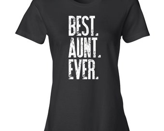 BEST AUNT EVER Shirt, Best Auntie Ever Tshirt, Gifts for Aunts, Funny Aunty Tees, Best Aunt Shirt Black
