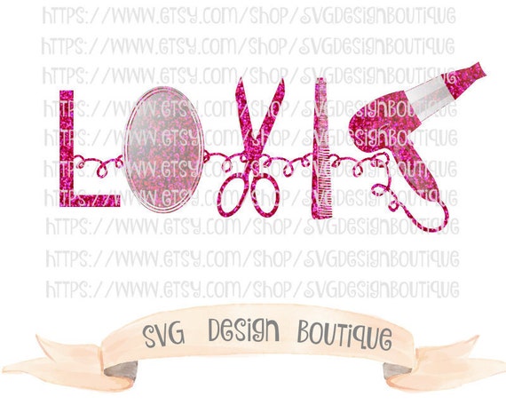 Download Glitter Love Hairstylist SVG Hairdresser Vinyl cutting