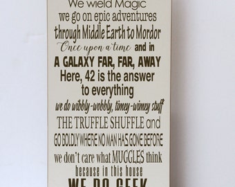 We Do Geek Wood Sign, In This House, We Wield Magic, Epic Adventures, Truffle Shuffle, Middle Earth, 42 Answer to Everything, Muggles Sign