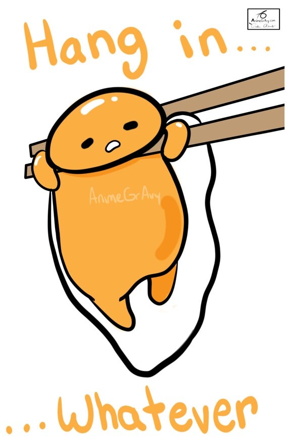 Hang in there Gudetama 11x17 poster print by AnimeGrAvy on Etsy