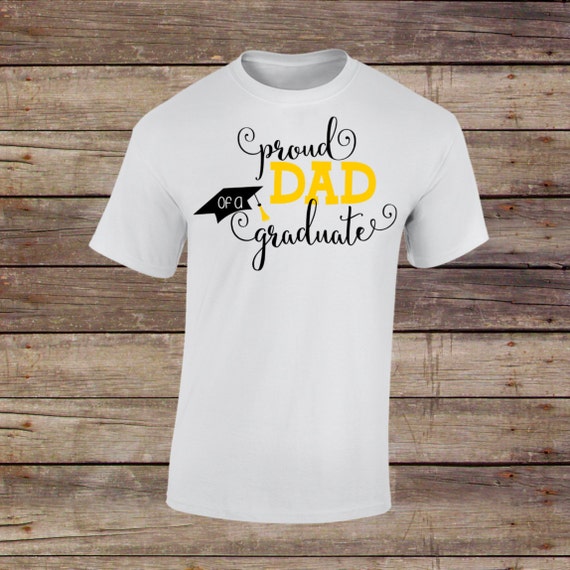 Proud Dad of a Graduate Proud Dad of a Graduate Shirt Proud