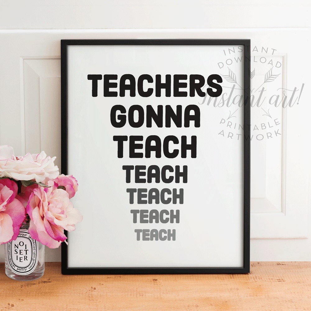 Download Teachers gonna teach PRINTABLE art teacher classroom