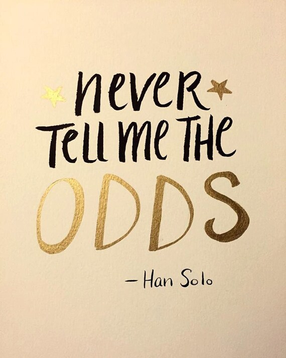 Never Tell Me The Odds Quote - Never Tell Me the Odds Quote Poster