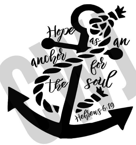 Hope As An Anchor Hebrews 6 19 Silhouette Cut File By Cwjshoppe