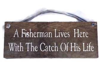 A Fisherman Lives Here With The Catch Of His Life - Wedding Gift - Fishermen Gifts - Fly Fishing - Fishing Decor - Outdoor Fishing Sign