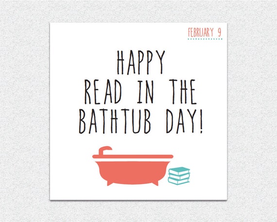 Feb 9 Read In The Bathtub Day Just Because Card Personalised Card