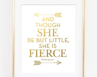And Though She Be But Little SHE IS FIERCE, Shakespeare Quote, Printable Art Print, Gold Tribal Print, Girls Room Decor, Gold Arrow Art