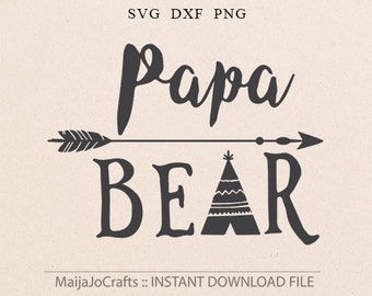 Papa Bear SVG Teepee Svg Arrow svg Fathers day SVG Dad SVG Daddy svg Cut File Bear Clip Art Files for Silhouette Studio Cricut downloads