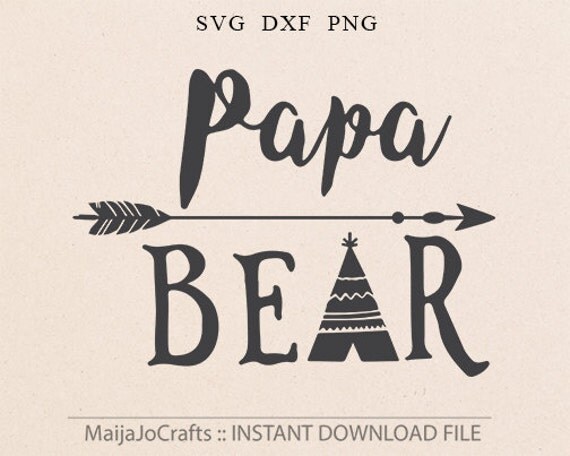 Download Papa Bear SVG Teepee Svg Arrow svg Fathers day SVG Dad SVG