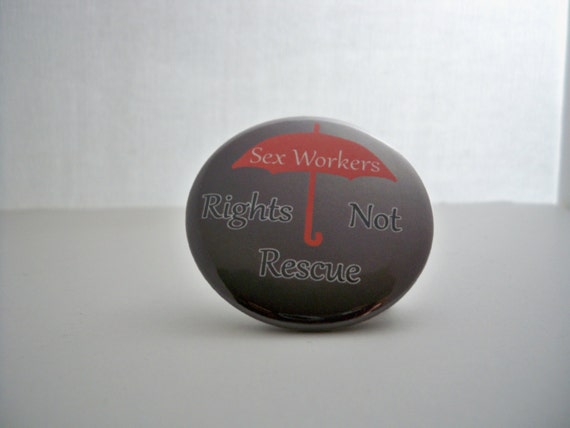 Sex Worker Button Rights Not Rescue By Buttonjusticeleague