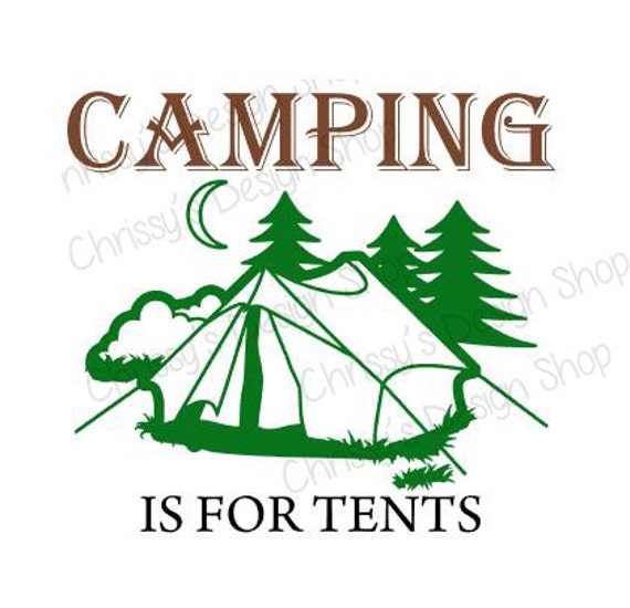 Download Camping is for tents svg / camper svg / camping svg / svg file