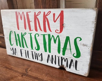 Christmas wood sign, Merry Christmas ya filthy animal- Christmas sign- wood sign- Christmas decor-
