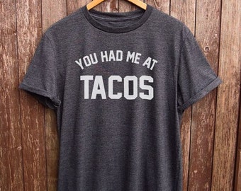 You had me at tacos