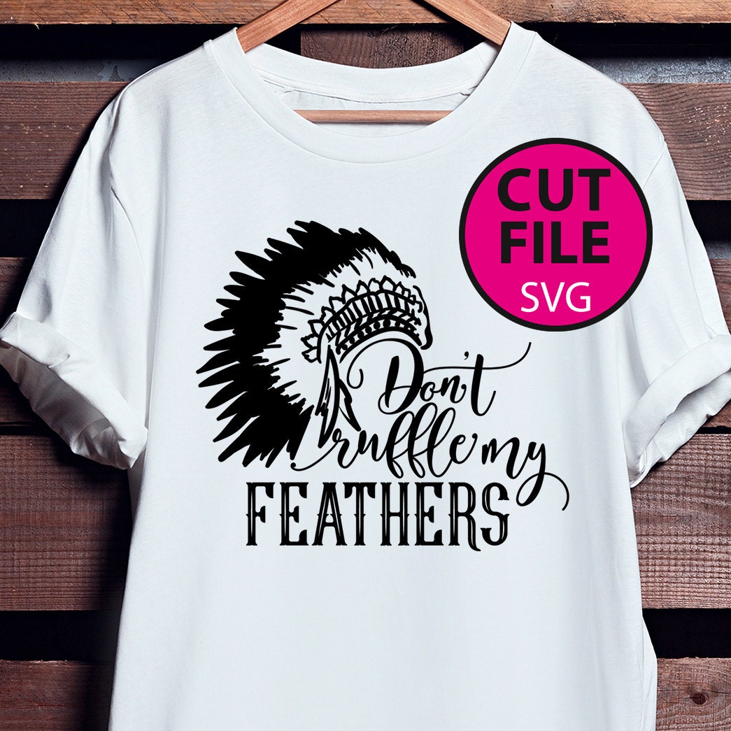 Download Don't ruffle my feathers svg cut decal vector