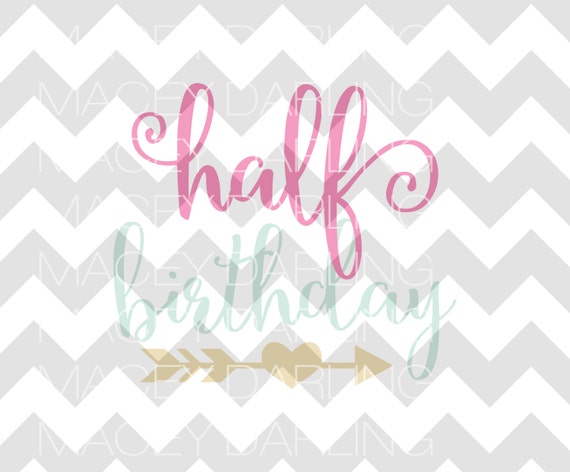 Download Half Birthday SVG Half Birthday Cut File Birthday SVG