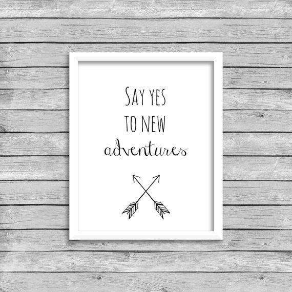 Say Yes To New Adventures Wall Art Print Printable Travel