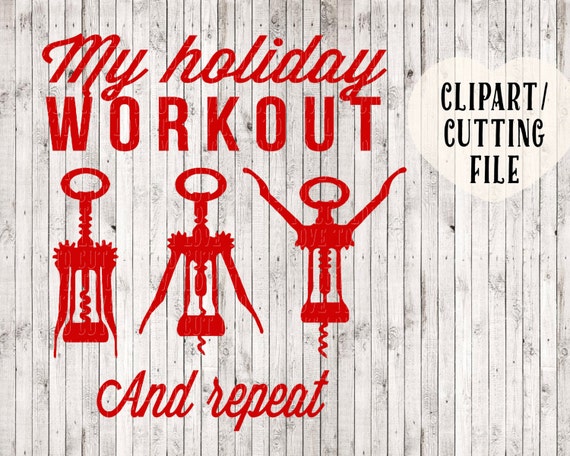Download my holiday workout svg file wine svg holiday svg Christmas