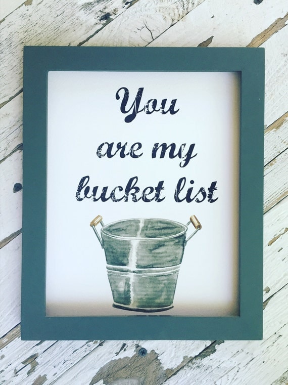 You are my bucket list print bucket list perfect by BlueEyedDaisy