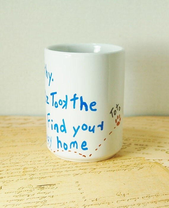 Toto Wizard of Oz Mug Dear Dorothy Hate Oz Took the shoes Toto Wizard of Oz Mug Dear Dorothy Hate Oz Took the shoes