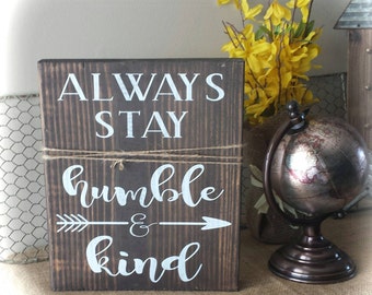 Always Stay Humble And Kind Sign//Pallet Sign//Inspirational Wood Sign Decor//Farmhouse Decor//Country Music Wood Signs//Lyric Signs