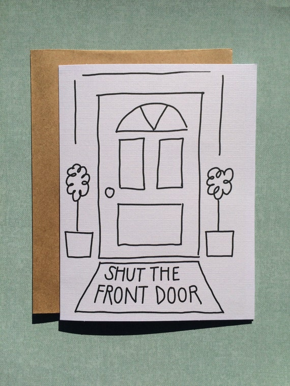 Shut The Front Door Card
