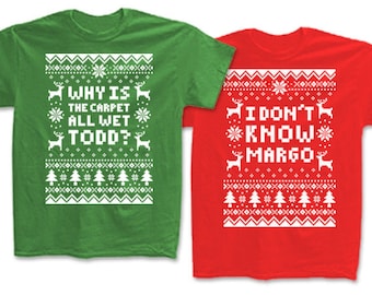 Couples 2-Shirt Christmas Set "Why Is The Carpet All Wet Todd - I Don't Know Margo" Unisex T-Shirts for Christmas Holiday Parties