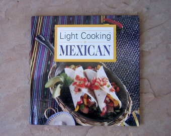 Mexican Cook Book, Light Cooking Mexican Cookbook, 1994 Vintage Cookbooks