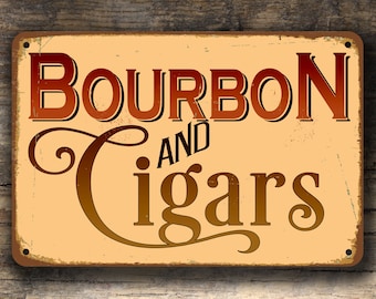 BOURBON and CIGARS SIGN, Bourbon and Cigars Signs, Vintage style Bourbon and Cigars sign, Home Bar Decor, Bourbon Gift, Cigar Gift, Man Cave