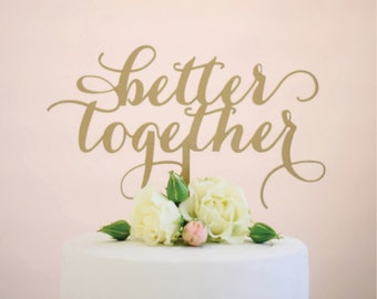 better together : wedding cake topper