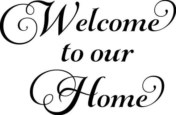 Download Welcome To Our Home Decal Welcome Vinyl by RunWildVinylDesigns