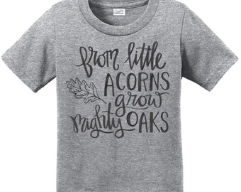 From Little Acorns Grow Mighty Oaks Kids T Shirt