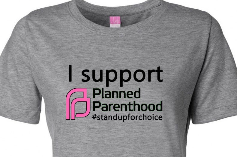 I support Planned Parenthood standupforchoice Custom TShirt