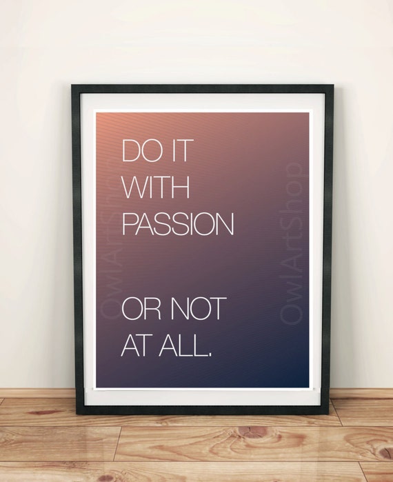 Inspirational Quote Do It With Passion Or Not At All