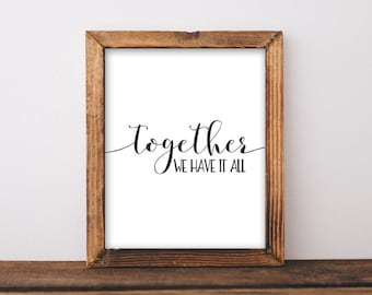 Family Printable Wall Art, Together we have it all printable quote family quote printable, black and white Home Decor family poster wall art