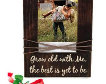 Grow old with me the best is yet to be - couple picture frame - love quote frame - wedding frame - wedding gift frame - photo frame