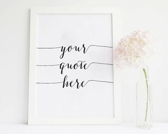 Custom Quote Print Custom print quote, custom Lyrics custom Wall custom printable Custom Typography, personalized prints, custom handwriting