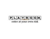 Playroom Enter At Your Own Risk Decal - Wall Decal - Vinyl Wall Decals, Room Decal, Playroom Decor, Children's Wall Decal