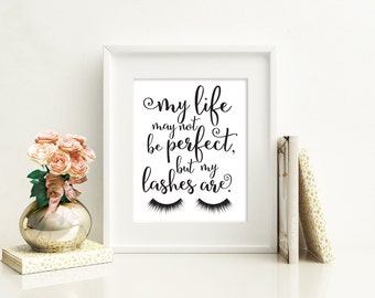 Eyelash Decor - Makeup Vanity Art - My Life May Not Be Perfect, But My Lashes Are. - Make up Art - Digital Download DIY 8"x10" Printable