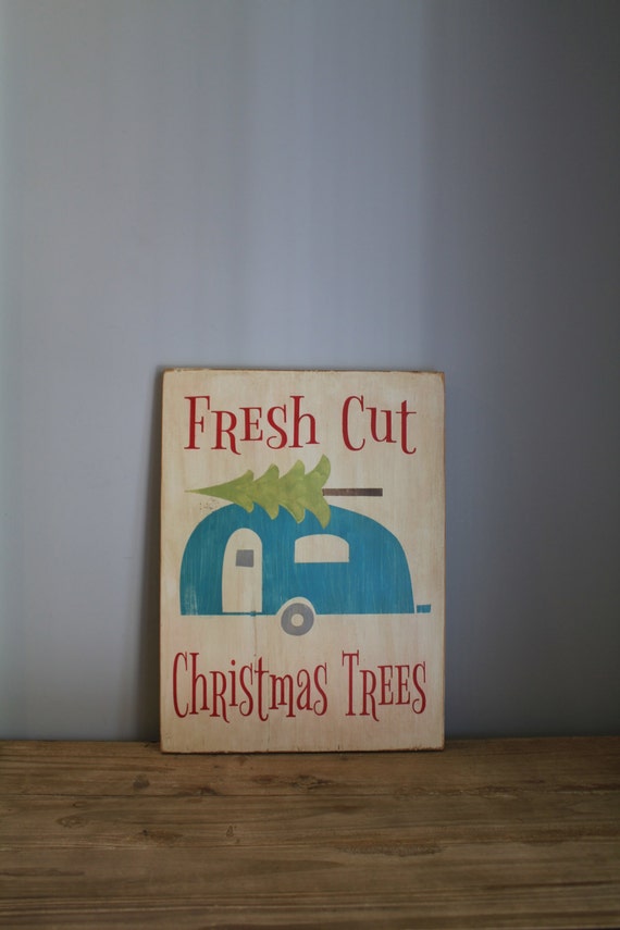 Items similar to Farmhouse Style Christmas Sign with Camper. Fresh Cut Christmas Trees on Etsy