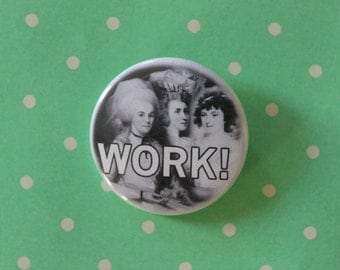 Schuyler Sisters Work! - Hamilton Pinback Button or Magnet