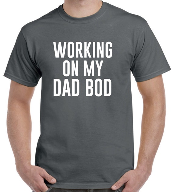 Funny Dad Shirt-Dad Bod-Working on my Dad Bod by SuperCoolTShirts