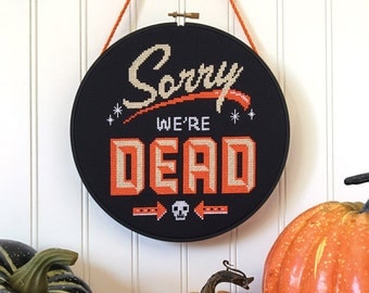 Sorry We're Dead - Satsuma Street Halloween cross stitch pattern PDF - Instant download