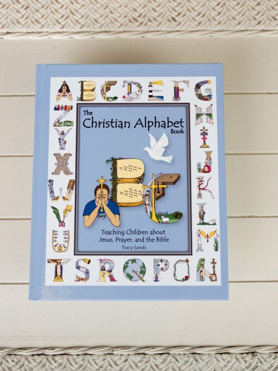 The Christian Alphabet Book: Teaching By TheChristianAlphabet