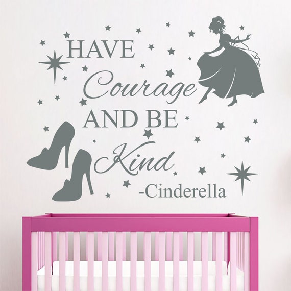 Wall Decals Cinderella Quote Have Courage And Be by DecalHouse
