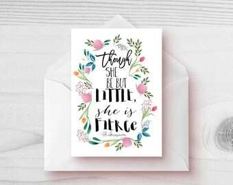 Though She Be But Little - Greeting Card - Encouragement Card - Watercolor Card - Cute Birthday Card