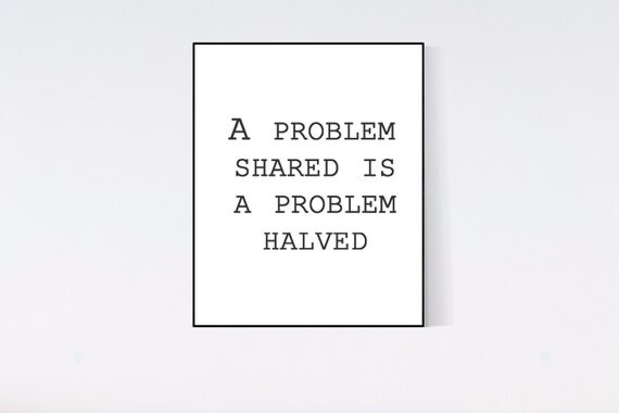 A problem shared is a problem halved Digital Art by TanyaGDesign