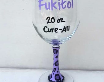 Fukitol 20 oz. Cure All handpainted wine glass funny wine glasses funny wine sayings, doctor, nurse wine glass