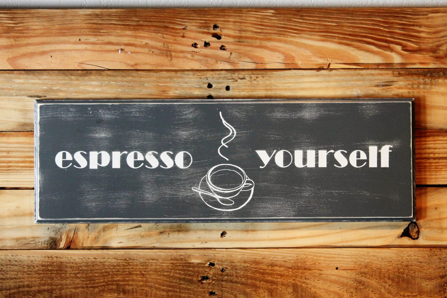 Espresso Sign Espresso Yourself Handmade Grey & White
